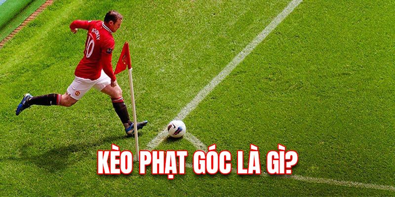 Kèo Phạt Góc - Dự Đoán Đúng Đắn Và Tỷ Lệ Nhuận Cao Tại 23WIN Khái quát chung về hình thức kèo cược