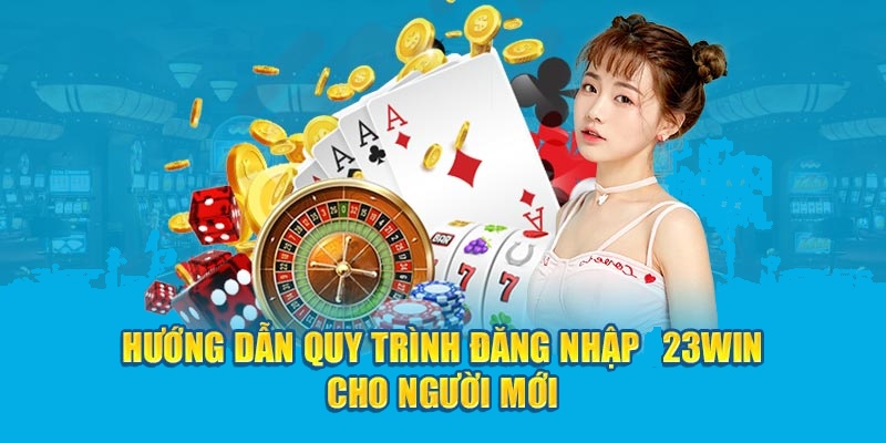Hướng Dẫn Nạp Tiền 23Win Nhanh Chóng Bảo Mật Và An Toàn Đăng nhập vào trang cược uy tín hàng đầu Châu Á