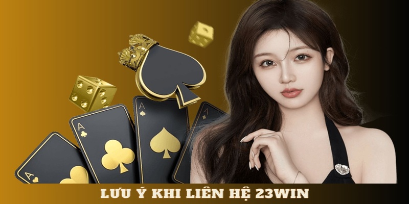 LIÊN HỆ 23WIN Cần nhớ điều gì khi liên hệ 23WIN
