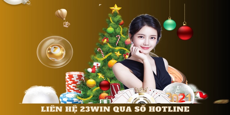 LIÊN HỆ 23WIN Liên hệ 23WIN bằng số hotline trên trang chủ