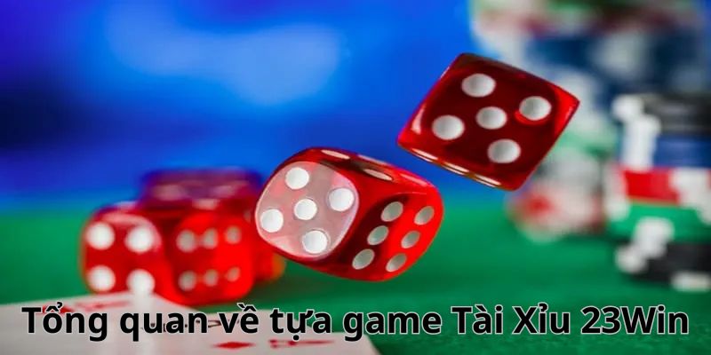 Tài Xỉu 23WIN | Link Tài Xỉu Đổi Thưởng Mới Nhất tài xỉu online 23win